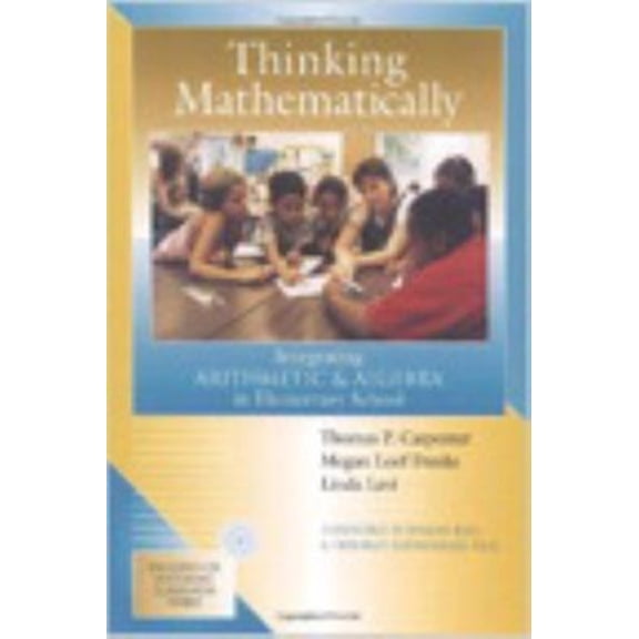 Pre-Owned Thinking Mathematically: Integrating Arithmetic & Algebra in Elementary School (Paperback) 0325005656 9780325005652