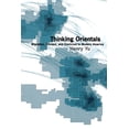 thumbnail image 1 of Pre-Owned Thinking Orientals: Migration, Contact, and Exoticism in Modern America (Paperback) 0195151275 9780195151275, 1 of 1