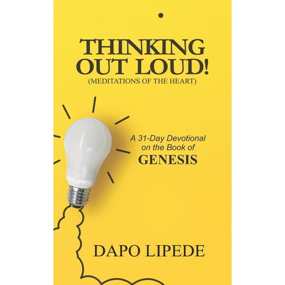 Thinking Out Loud: A 31-Day Devotional on the Book of GENESIS, (Paperback)