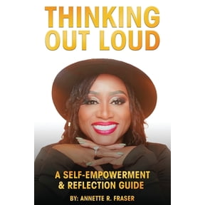 Thinking Out Loud: A Self-Empowerment & Reflection Guide, (Paperback)