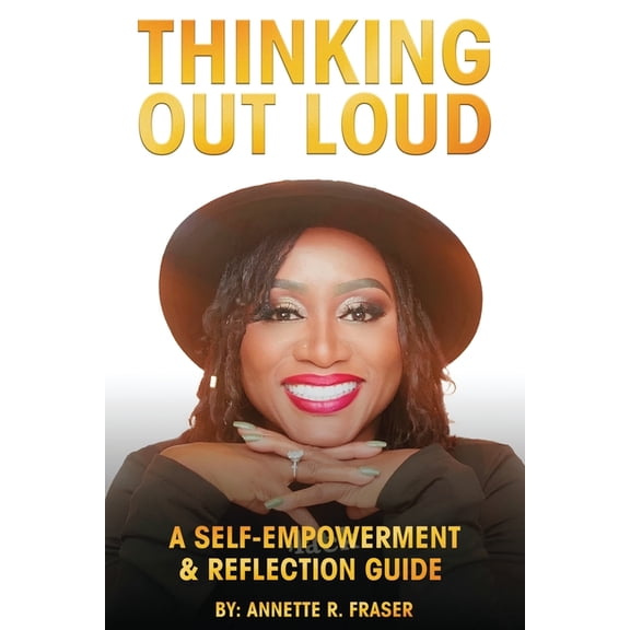 Thinking Out Loud: A Self-Empowerment & Reflection Guide, (Paperback)