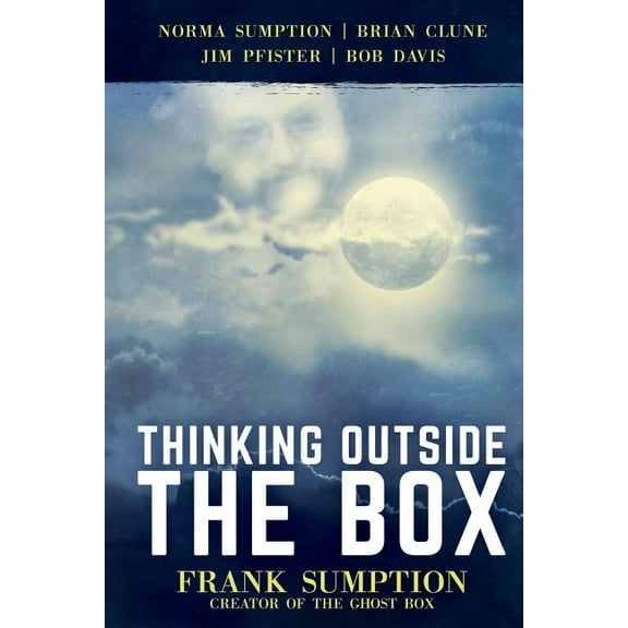 Thinking Outside the Box: Frank Sumption, Creator of the Ghost Box, (Paperback)