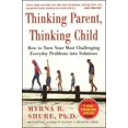 thumbnail image 1 of Pre-Owned Thinking Parent, Thinking Child: How to Turn Your Most Challenging Problems into Solutions (Paperback) 0071431969 9780071431965, 1 of 1