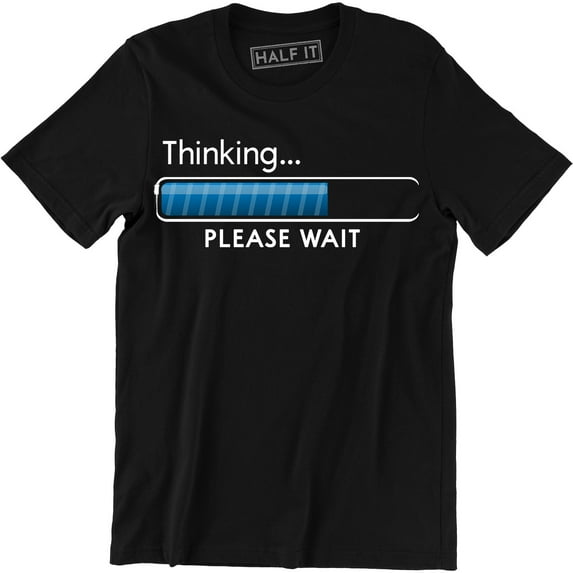 Thinking Please Wait Funny Computer Geek Joke Men's T-Shirt