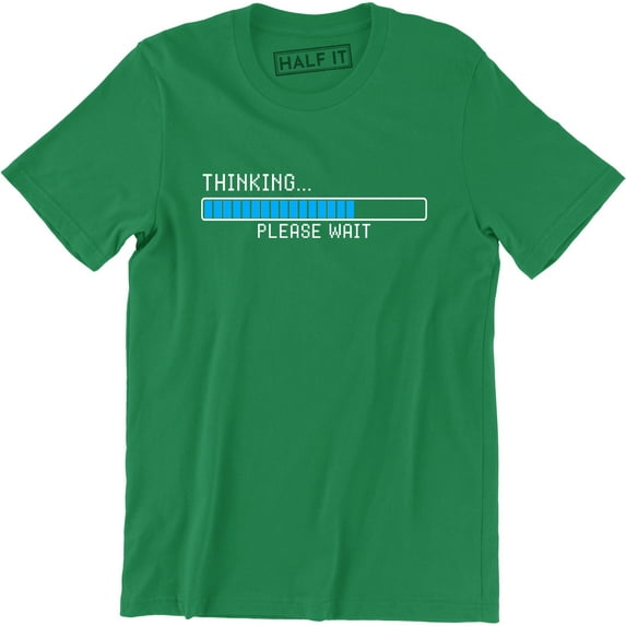 Thinking Please Wait Funny Computer Geek Joke Men's Tee