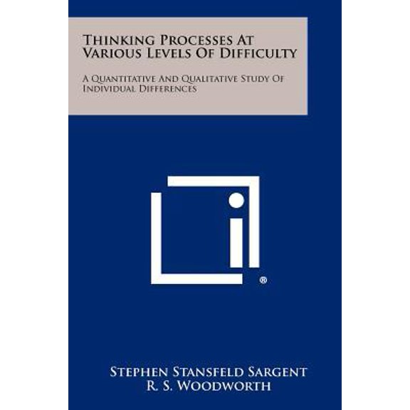 Thinking Processes at Various Levels of Difficulty: A Quantitative and Qualitative Study of Individual Differences Paperback