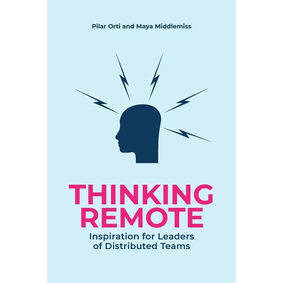 Thinking Remote: Inspiration for Leaders of Distributed Teams, (Paperback)