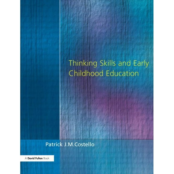 Thinking Skills and Early Childhood Education, (Paperback)