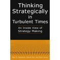 thumbnail image 1 of Thinking Strategically in Turbulent Times: An Inside View of Strategy Making: An Inside View of Strategy Making, (Paperback), 1 of 1