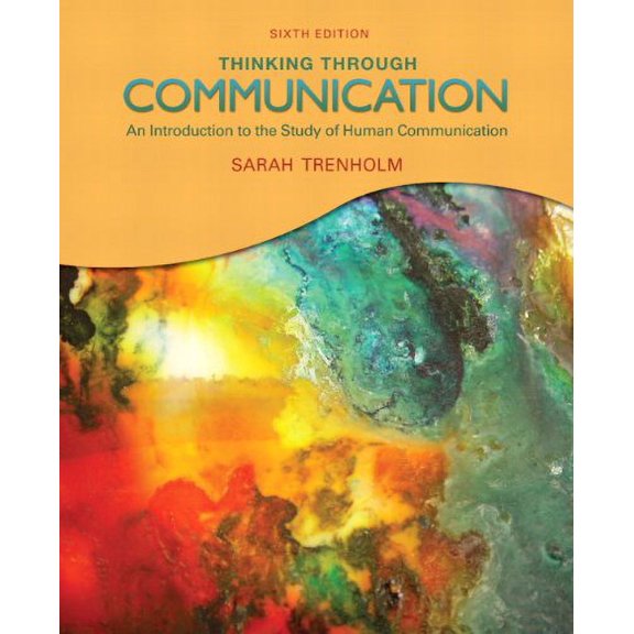 Thinking Through Communication (6th Edition) (Paperback)