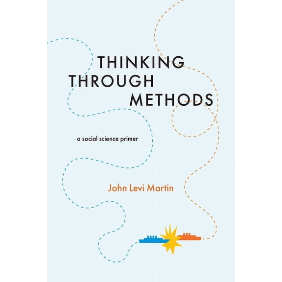 Thinking Through Methods: A Social Science Primer, (Paperback)