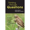 thumbnail image 1 of Pre-Owned Thinking Through Questions: A Concise Invitation to Critical, Expansive, and Philosophical Inquiry (Paperback) 1624668585 9781624668586, 1 of 1