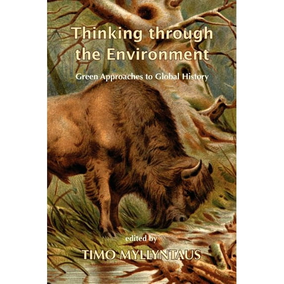 Thinking Through the Environment: Green Approaches to Global History (Paperback)