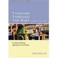 thumbnail image 1 of Pre-Owned Thinking Through the Past: A Critical Thinking Approach to U.S. History: Volume II: Since 1865 (Paperback) 061841679X 9780618416790, 1 of 1