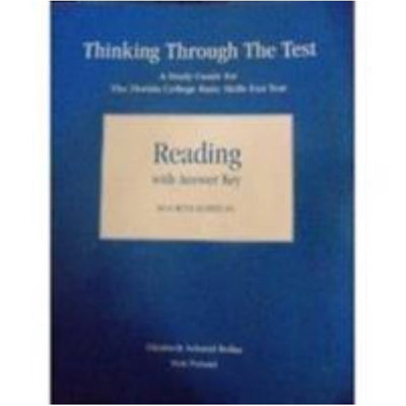 Pre-Owned Thinking Through the Test: A Study Guide for the Florida College Basic Skills Exit Tests, Reading - W/O Answers (Paperback) 0205771068 9780205771066