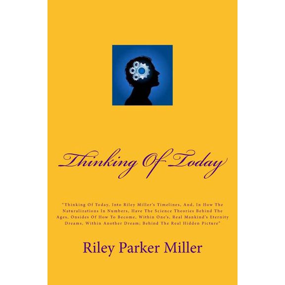 Thinking Of Today: Thinking of Today, Riley Miller, Naturalization In Numbers, Science Theories on How to Become With Ma, (Paperback)