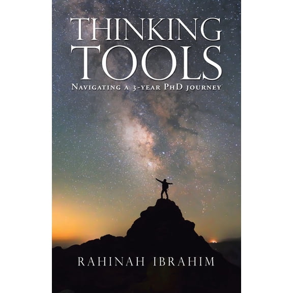 Thinking Tools: Navigating a Three-Year Phd Journey, (Paperback)