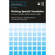 Thinking Translation Thinking Spanish Translation A Course in Translation Method Spanish to English, Paperback