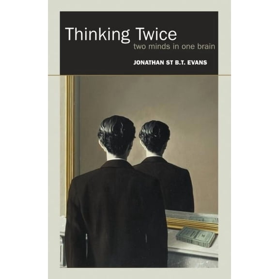 Thinking Twice: Two Minds in One Brain (Hardcover)