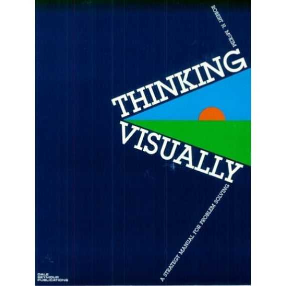 Pre-Owned Thinking Visually: A Strategy Manual for Problem Solving (Paperback) 0866514236 9780866514231