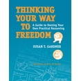 thumbnail image 1 of Thinking Your Way to Freedom : A Guide to Owning Your Own Practical Reasoning (Paperback), 1 of 1