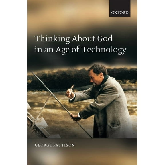 Thinking about God in an Age of Technology, (Paperback)