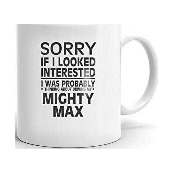 Thinking about My MIGHTY MAX Driver Coffee Tea Ceramic Mug 11 oz