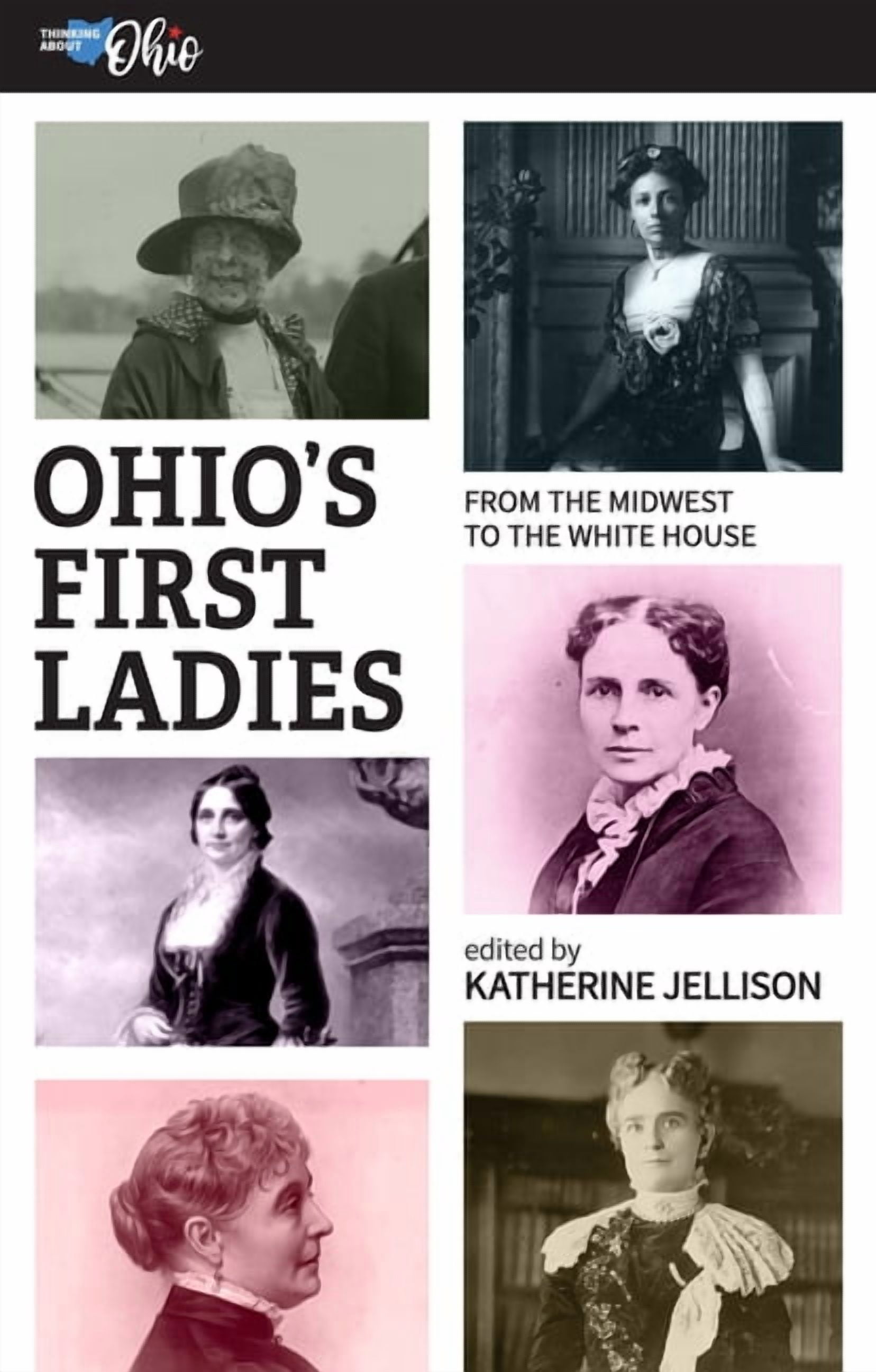 Thinking about Ohio Ohio's First Ladies: From the Midwest to the White House, (Hardcover)