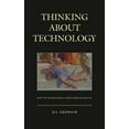 thumbnail image 1 of Thinking about Technology: How the Technological Mind Misreads Reality, (Hardcover), 1 of 1