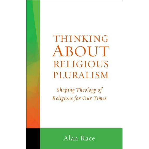 Thinking about: Thinking about Religious Pluralism: Shaping Theology of Religions for Our Times (Paperback)