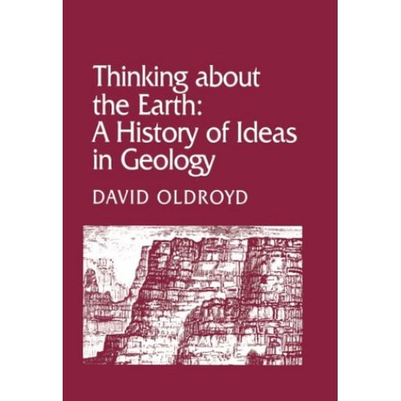 Pre-Owned Thinking about the Earth: A History of Ideas in Geology (Studies in the History and Philosophy of the Earth Sciences) (Hardcover) 0674883829 9780674883826