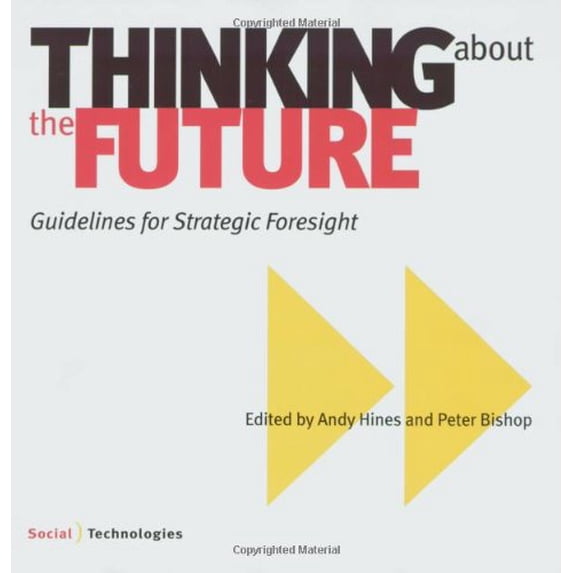Pre-Owned Thinking about the Future, Guidelines for Strategic Foresight Paperback