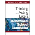 thumbnail image 1 of Thinking and Acting Like a Behavioral School Counselor, (Paperback), 1 of 4