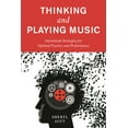 thumbnail image 1 of Thinking and Playing Music: Intentional Strategies for Optimal Practice and Performance, (Paperback), 1 of 1