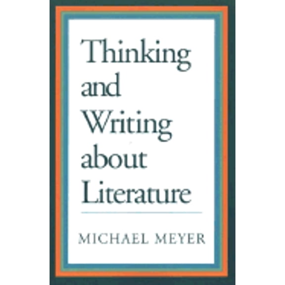 Pre-Owned Thinking and Writing about Literature (Paperback) 0312111665 9780312111663