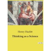 Thinking as a Science, Paperback