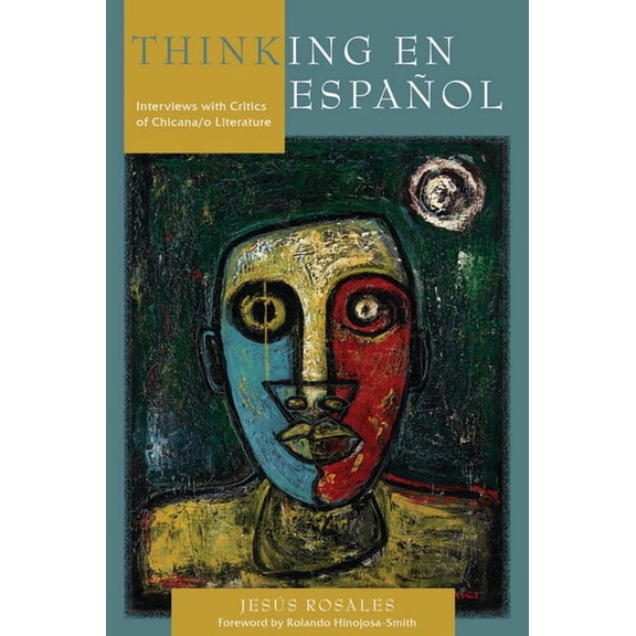Thinking en espaol : Interviews with Critics of Chicana/o Literature (Paperback)