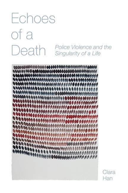Thinking from Elsewhere Echoes of a Death: Police Violence and the Singularity of a Life, (Paperback)