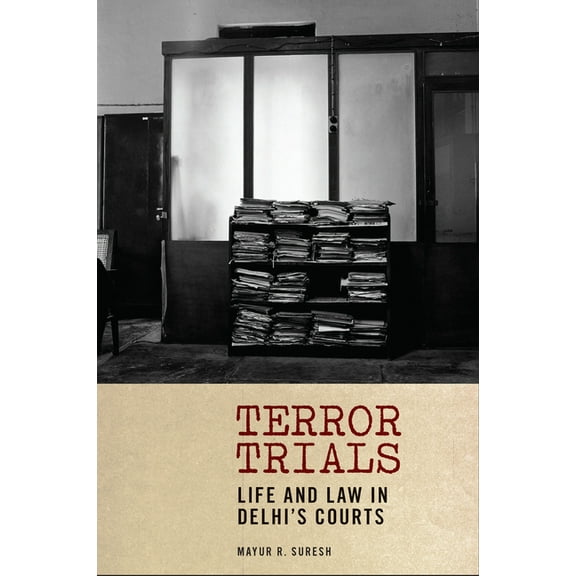 Thinking from Elsewhere Terror Trials: Life and Law in Delhi's Courts, (Paperback)