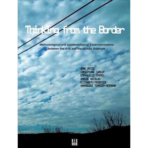Pre-Owned Thinking from the Border: Methodological and Epistemological Experimentations Between the Arts and the Human Sciences (Paperback)