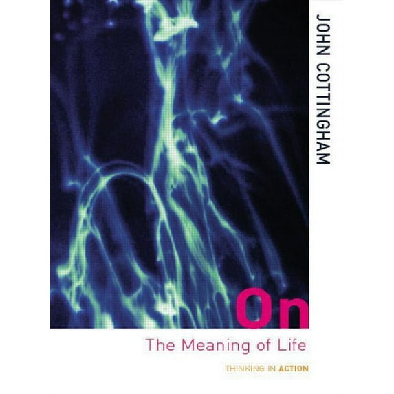 Thinking in Action On the Meaning of Life, (Paperback)