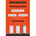 thumbnail image 1 of THINKING IN BETS: MAKING SMARTER DECISIONS WHEN YO, 1 of 2