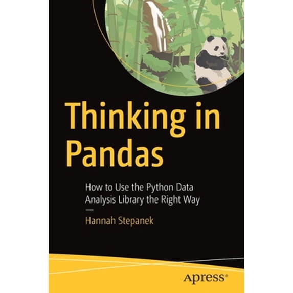 Pre-Owned Thinking in Pandas: How to Use the Python Data Analysis Library the Right Way Paperback