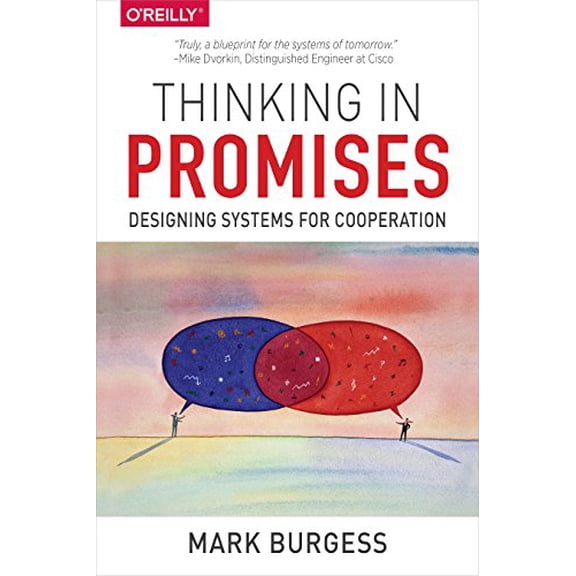 Pre-Owned Thinking in Promises: Designing Systems for Cooperation (Paperback) 1491917873 9781491917879