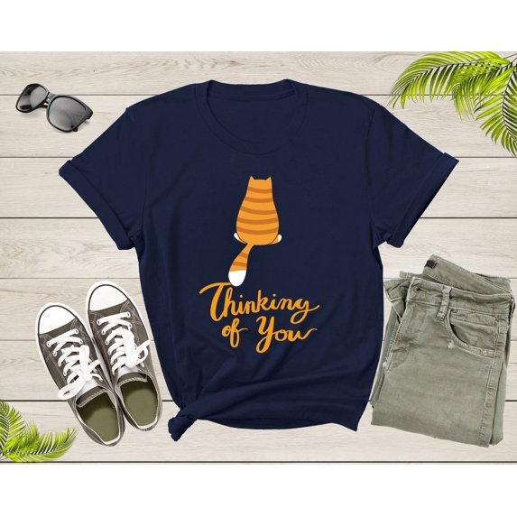 Thinking of You Funny Cat Kitten Sarcastic Animal Humorous T-Shirt Cat Kitten Lover Owner Gift T Shirt for Men Women Kids Boys Girls Tshirt