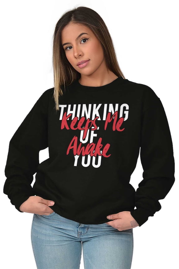 Thinking of You Keep Me Awake Romance Women Plus Size Crewneck Sweatshirt Brisco Brands 2X