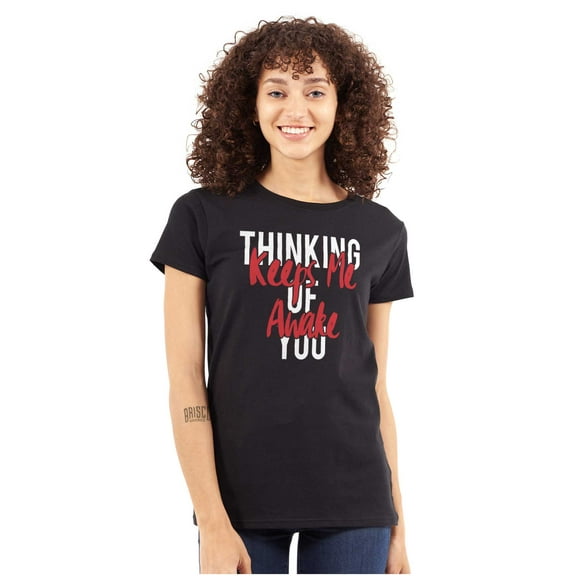 Thinking of You Keep Me Awake Romance Womens Fitted Plus Size Graphic Tee Brisco Brands 2X