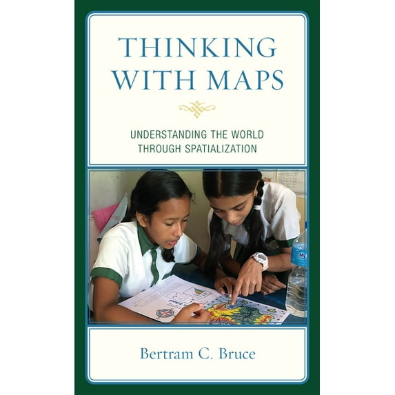 Thinking with Maps: Understanding the World through Spatialization, (Paperback)