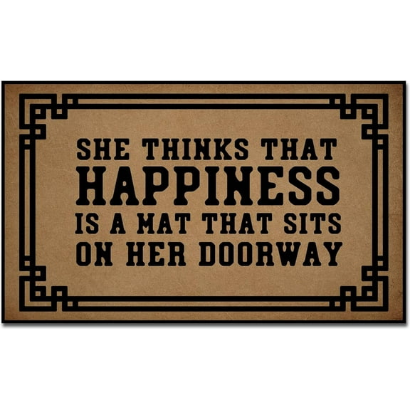 She Thinks That Happiness is a Mat That Sits on Her Doorway Mats for Front Door Entry Front Porch Doormat Non-Slip Carpet Rugs Floor Mat Decorative for Home Bathroom Kitchen Indoor 18x30 Inch