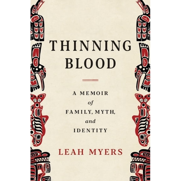 Thinning Blood: A Memoir of Family, Myth, and Identity, (Hardcover)